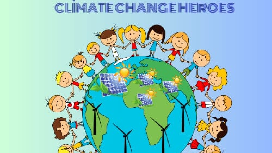eTwinning İklim Değişikliği Kahramanları / Climate Change Heroes Projesi
